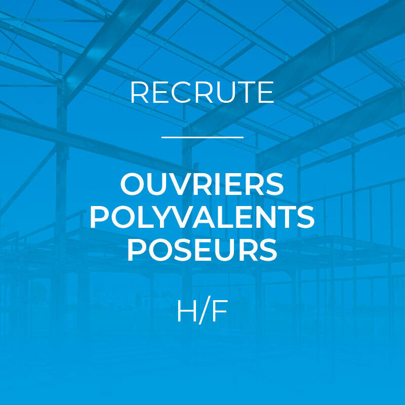 recrutement ouvriers polyvalents poseurs
